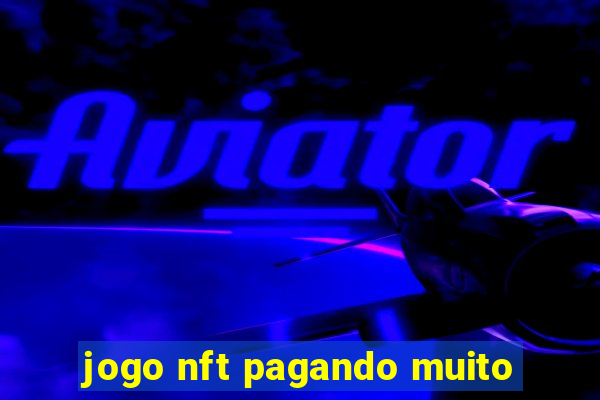 jogo nft pagando muito